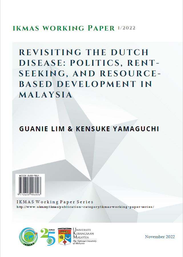 Revisiting The Dutch Disease: Politics,Rent-Seeking, and Resource-Based Development in Malaysia