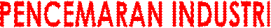 PENCEMARAN INDUSTRI