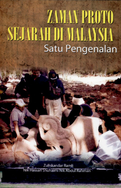 ZAMAN PROTO SEJARAH DI MALAYSIA – SATU PENGENALAN
