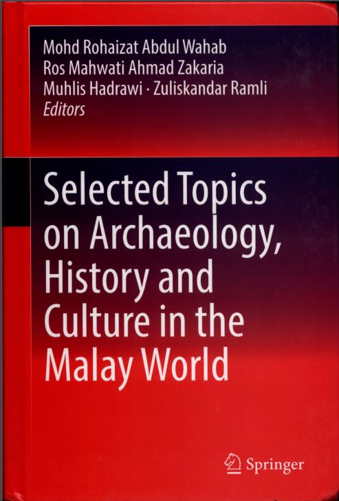 Selected topics on archaeology, history and culture in the Malay world