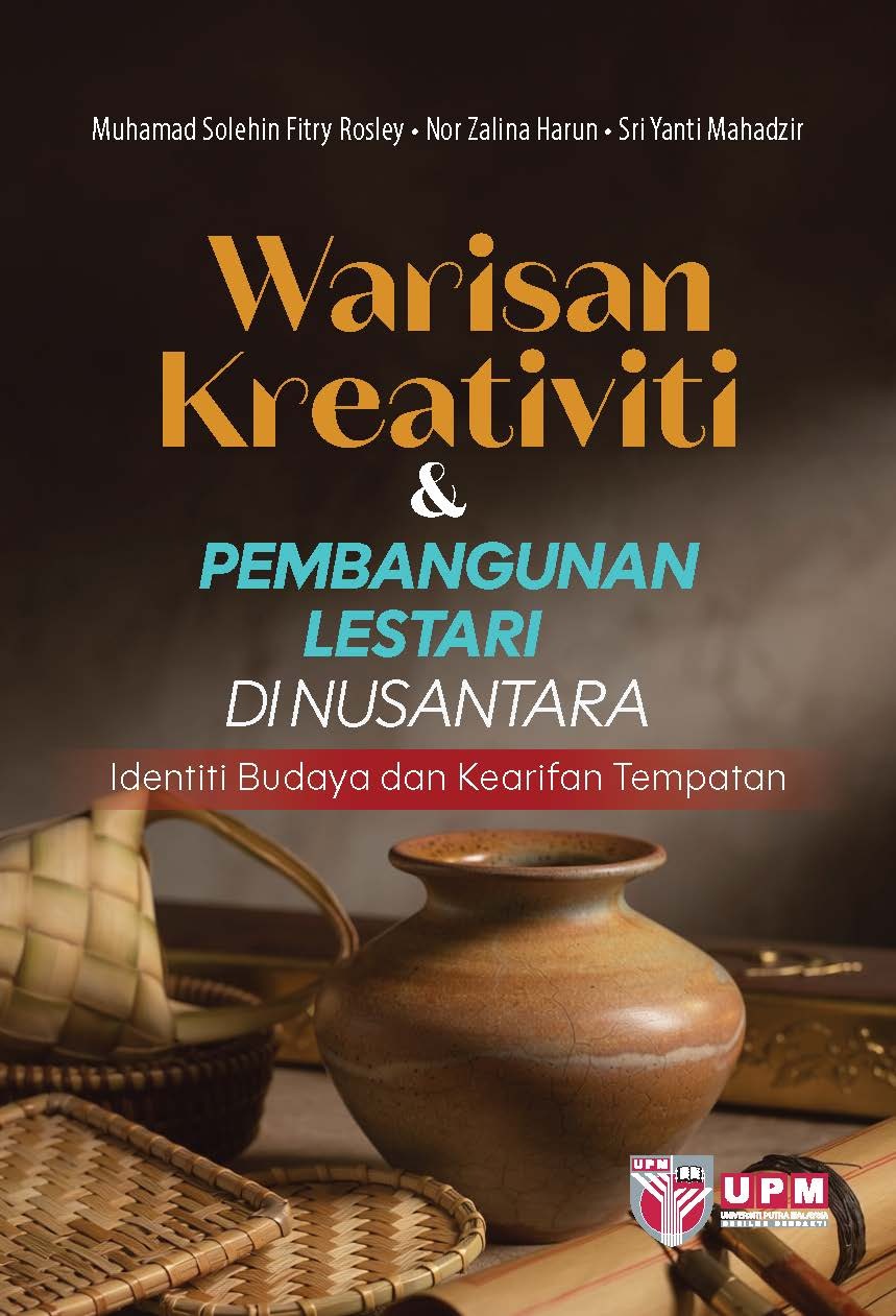 Warisan Kreativiti dan Pembangunan Lestari di Nusantara: Identiti Budaya dan Kearifan Tempatan