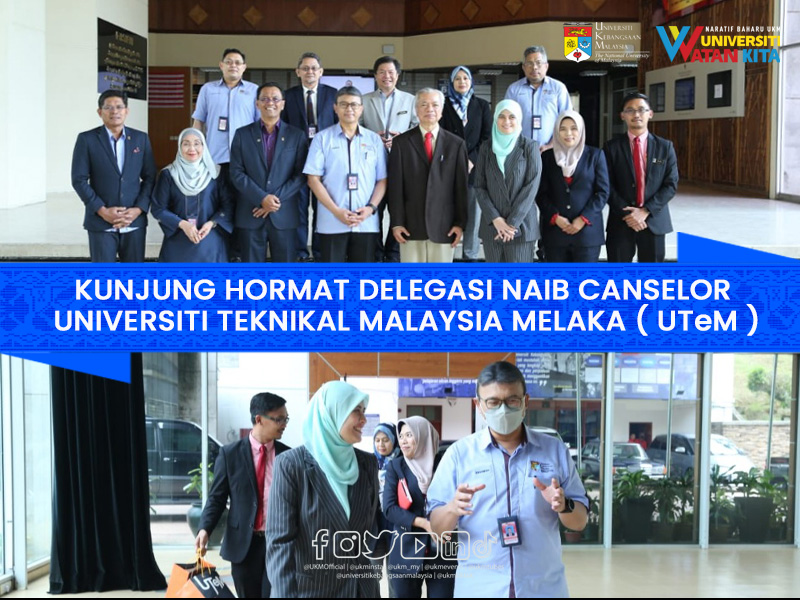 Kunjung Hormat delegasi Naib Canselor Universiti Teknikal Malaysia Melaka ( UTeM )