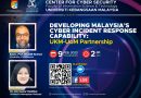 DEVELOPING MALAYSIA’S CYBER INCIDENT RESPONSE CAPABILITY: UKM-UoM PARTNERSHIP