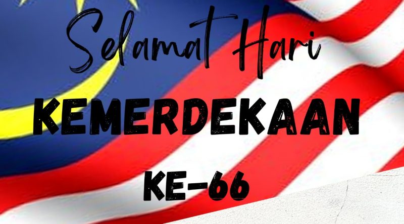 Selamat Menyambut Hari Kemerdekaan Malaysia ke-66