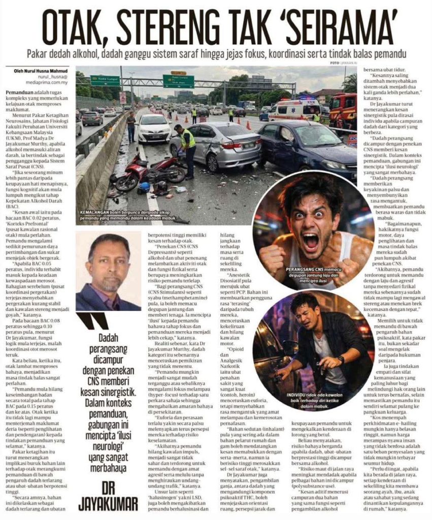 Otak, Stereng Tak 'Seirama' Pakar dedah alkohol, dadah ganggu sistem saraf hingga jejas fokus, koordinasi serta tindak balas pemandu - Prof Madya Dr Jaya Kumar