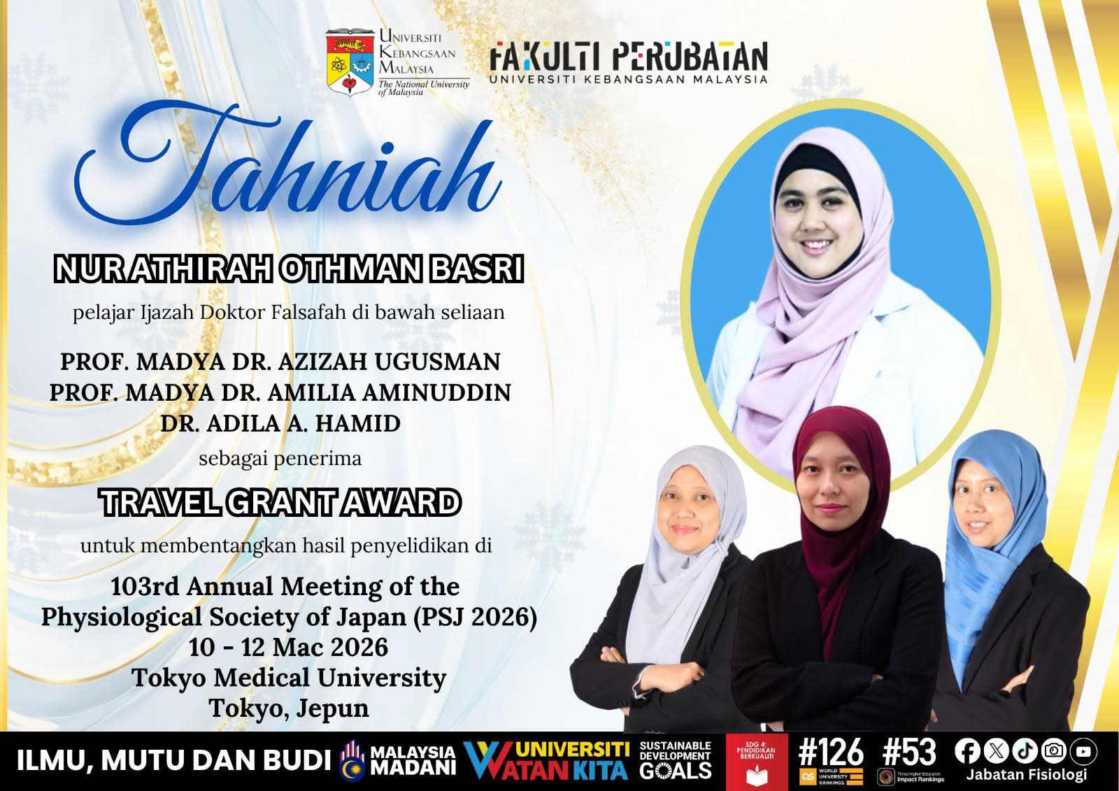 Saudari Nur Athirah Othman Basri -menerima Travel Grant Award untuk membentangkan hasil penyelidikan di 103rd Annual Meeting of the Physiological Society of Japan