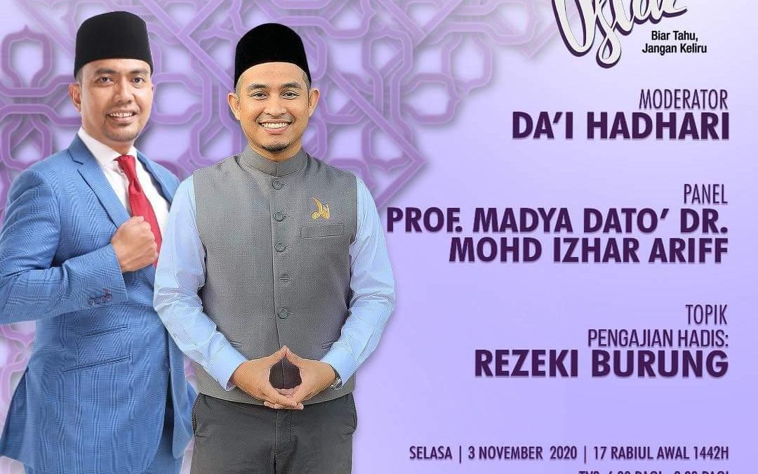 “Topik Pengajian Hadis – Rezeki Burung” – Prof Madya Dato’ Dr Mohd Izhar Ariff Mohd Kassim