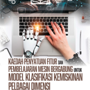 Kaedah Penyatuan Fitur dan Pembelajaran Mesin Bergabung untuk Model Klasifikasi Kemiskinan Pelbagai Dimensi