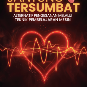 Jantung Tersumbat: Alternatif Pengesanan melalui Teknik Pembelajaran Mesin