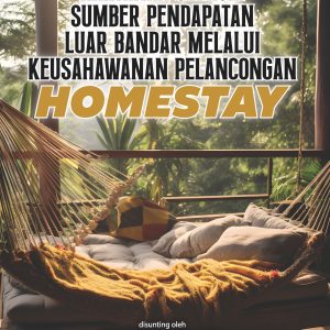 Hartanah Sebagai Sumber Pendapatan Luar Bandar melalui Keusahawanan Pelancongan Homestay