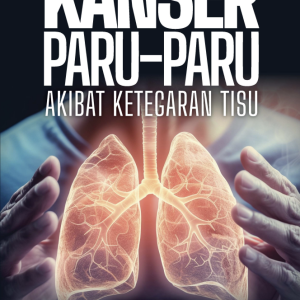 Kanser Paru-Paru: Akibat Ketegaran Tisu