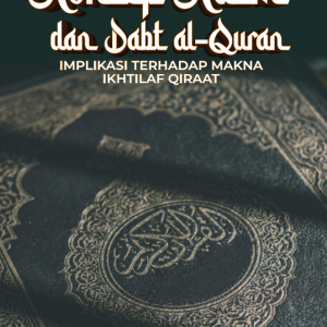 Konsep Rasm dan Dabt Al-Quran: Implikasi Terhadap Makna Ikhtilaf Qiraat