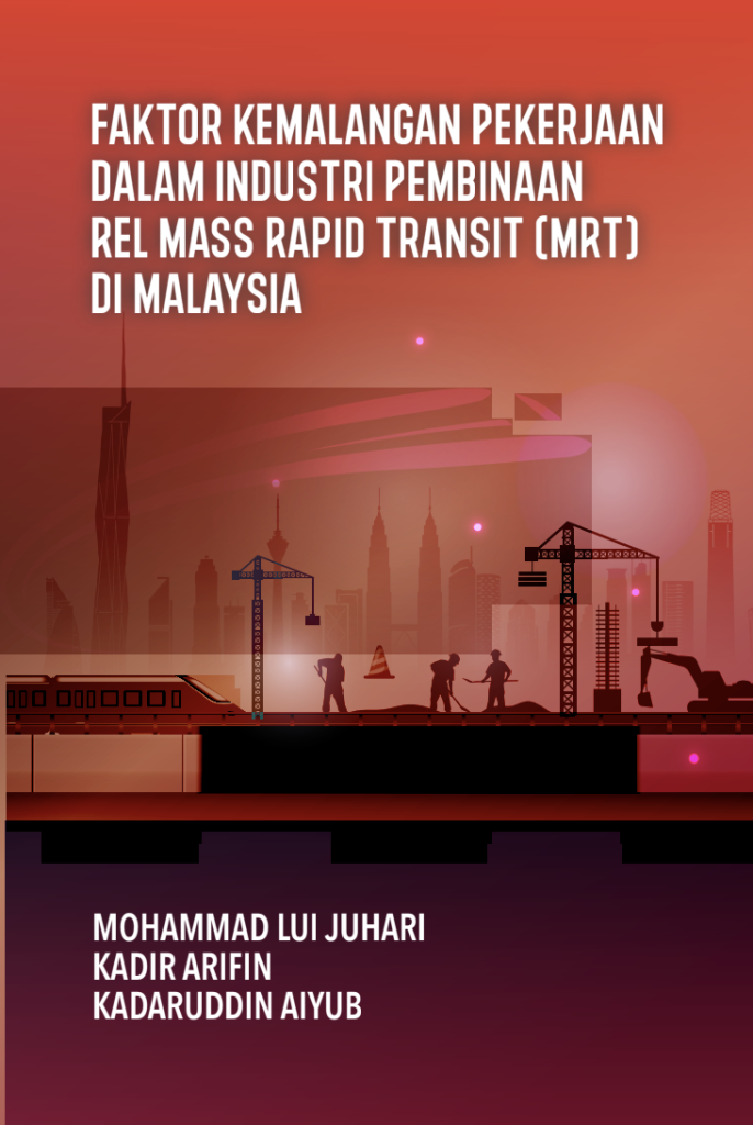 Faktor Kemalangan Pekerjaan dalam Industri Pembinaan Rel Mass Rapid Transit (MRT) di Malaysia