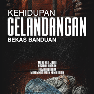 Kehidupan Gelandangan Bekas Banduan