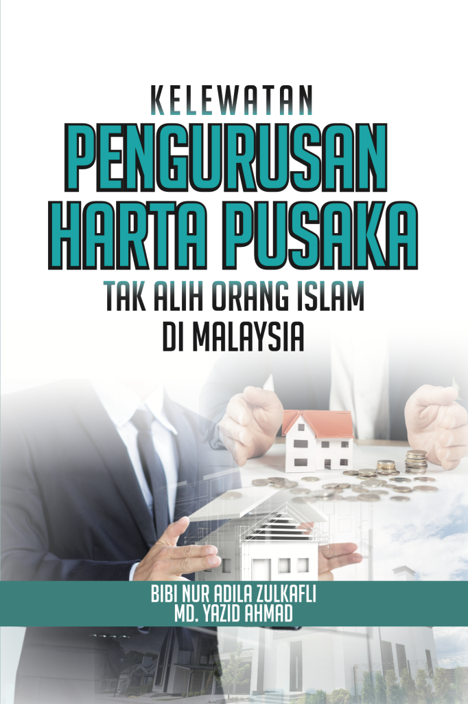 Kelewatan Pengurusan Harta Pusaka Tak Alih Orang Islam di Malaysia