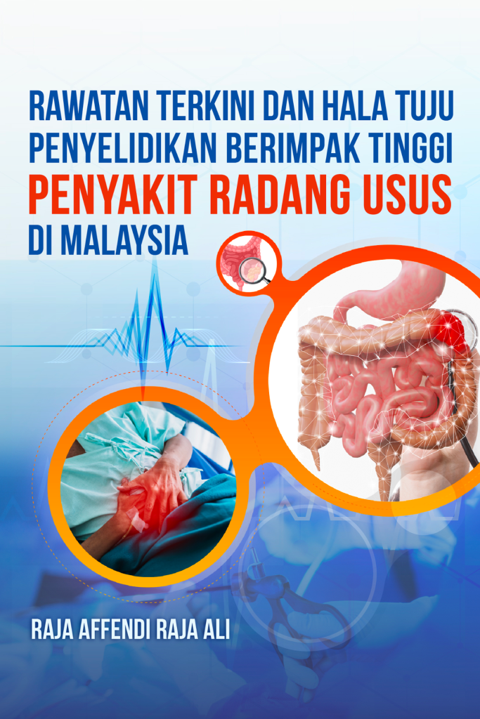 Rawatan Terkini dan Hala Tuju Penyelidikan Berimpak Tinggi Penyakit Radang Usus di Malaysia