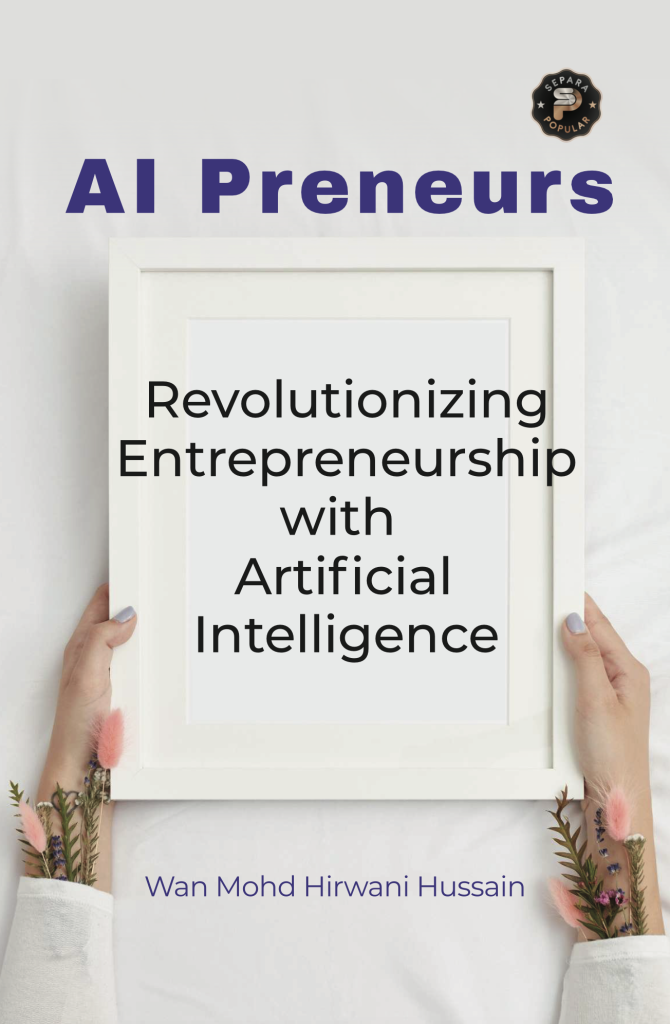 Ai Preneurs: Revolutionizing Entrepreneurship With Artificial Intelligence