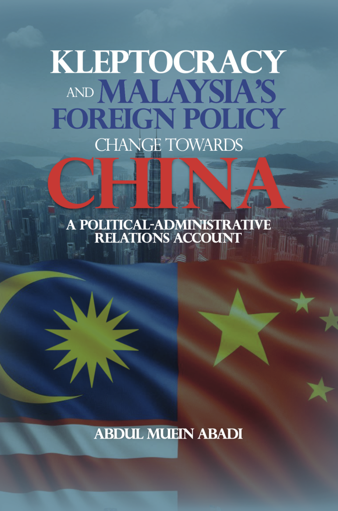 Kleptocracy and Malaysia's Foreign Policy Change Toward China A Political-Administrative Relations Account