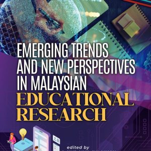 Emerging Trends and New Perspectives in Malaysian Educational Research