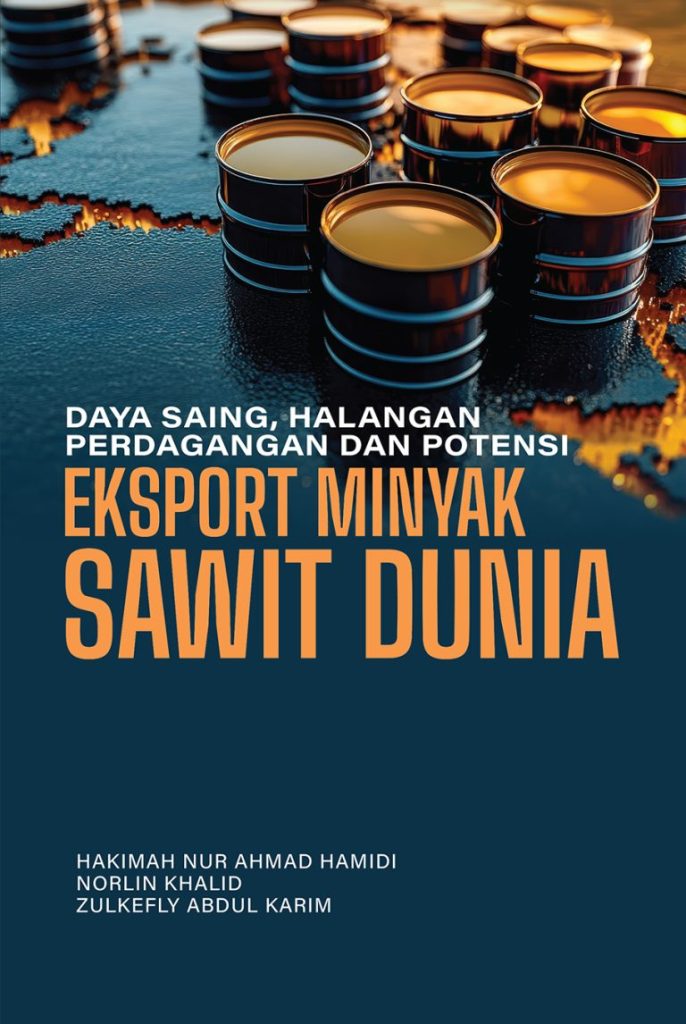 Daya Saing, Halangan Perdagangan dan Potensi Eksport Minyak Sawit Dunia