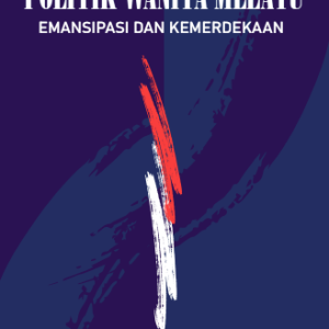 Politik Wanita Melayu: Emansipasi dan Kemerdekaan