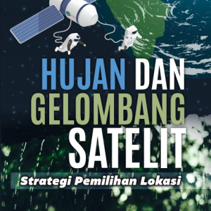 Hujan dan Gelombang Satelit: Strategi Pemilihan Lokasi