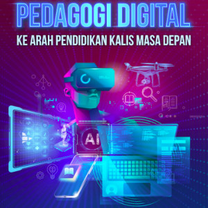 Kerangka Pedagogi Digital: Ke Arah Pendidikan Kalis Masa Depan