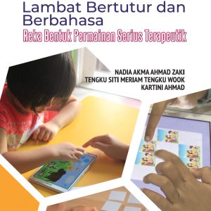 Rangsangan Kognitif Kanak-Kanak Lambat Bertutur dan Berbahasa:  Reka Bentuk Permainan Serius Terapeutik