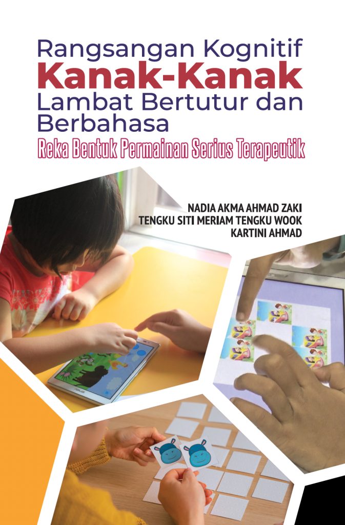 Rangsangan Kognitif Kanak-Kanak Lambat Bertutur dan Berbahasa:  Reka Bentuk Permainan Serius Terapeutik