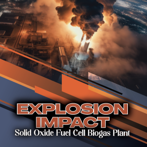 Explosion Impact: Solid Oxide Fuel Cell Biogas Plant