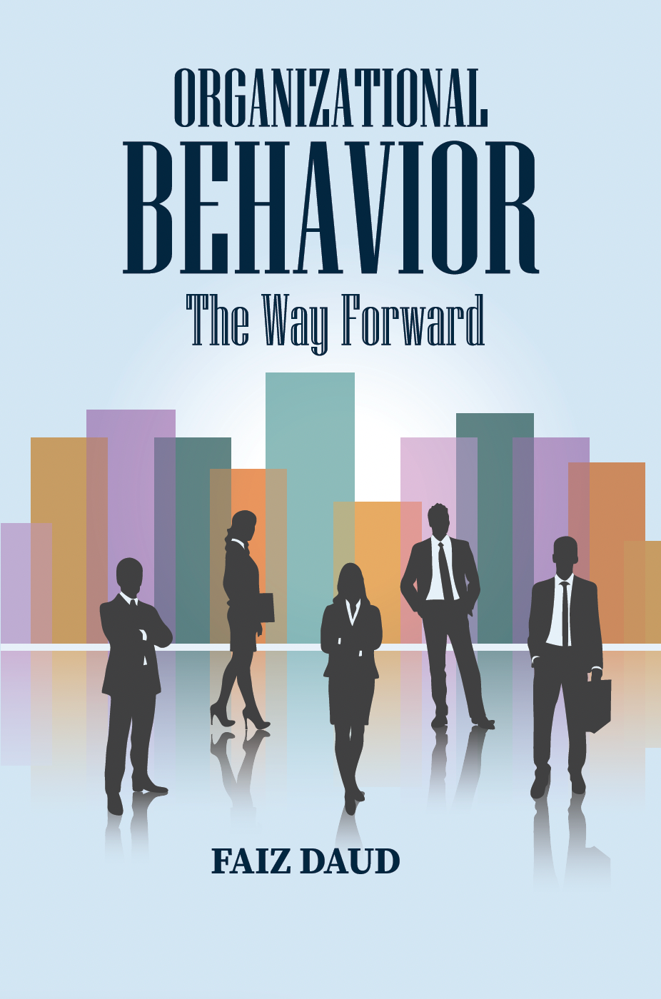 Organizational Behavior: The Way Forward