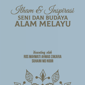 Ilham & Inspirasi Seni dan Budaya Alam Melayu