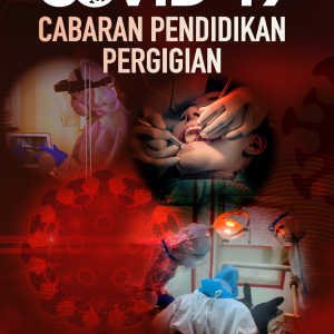Covid-19: Cabaran Pendidikan Pergigian