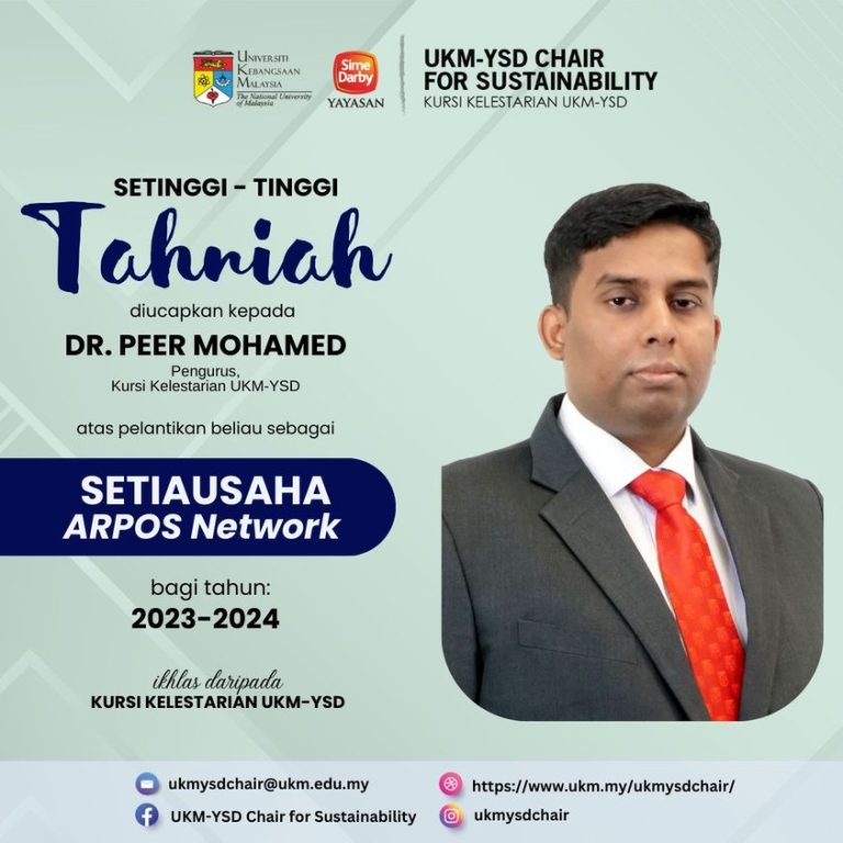 Congratulations to Dr. Peer Mohamed, Manager, UKM-YSD Sustainability Chair for his appointment as SECRETARY, ARPOS Network for the year 2023-2024