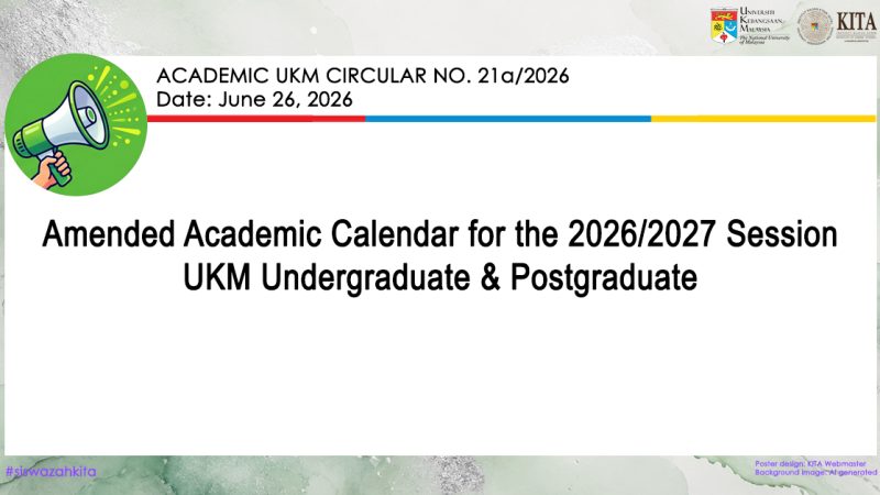 Academic UKM Circular No. 21a/2026: Amended Academic Calendar for the 2026/2027 Session, 26 June 2026