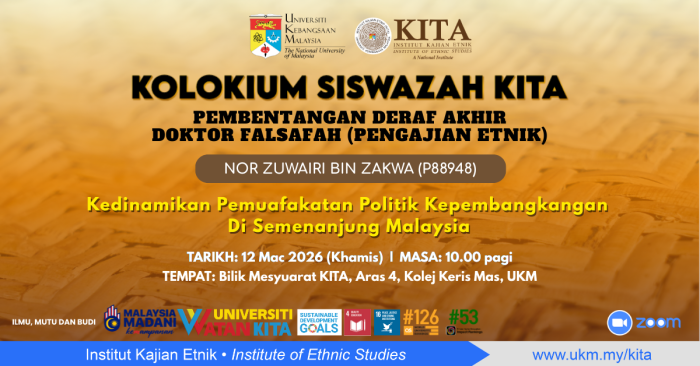 Kolokium Siswazah KITA: Pembentangan Draf Akhir Nor Zuwairi Zakwa (P88948), 17 Mac 2026