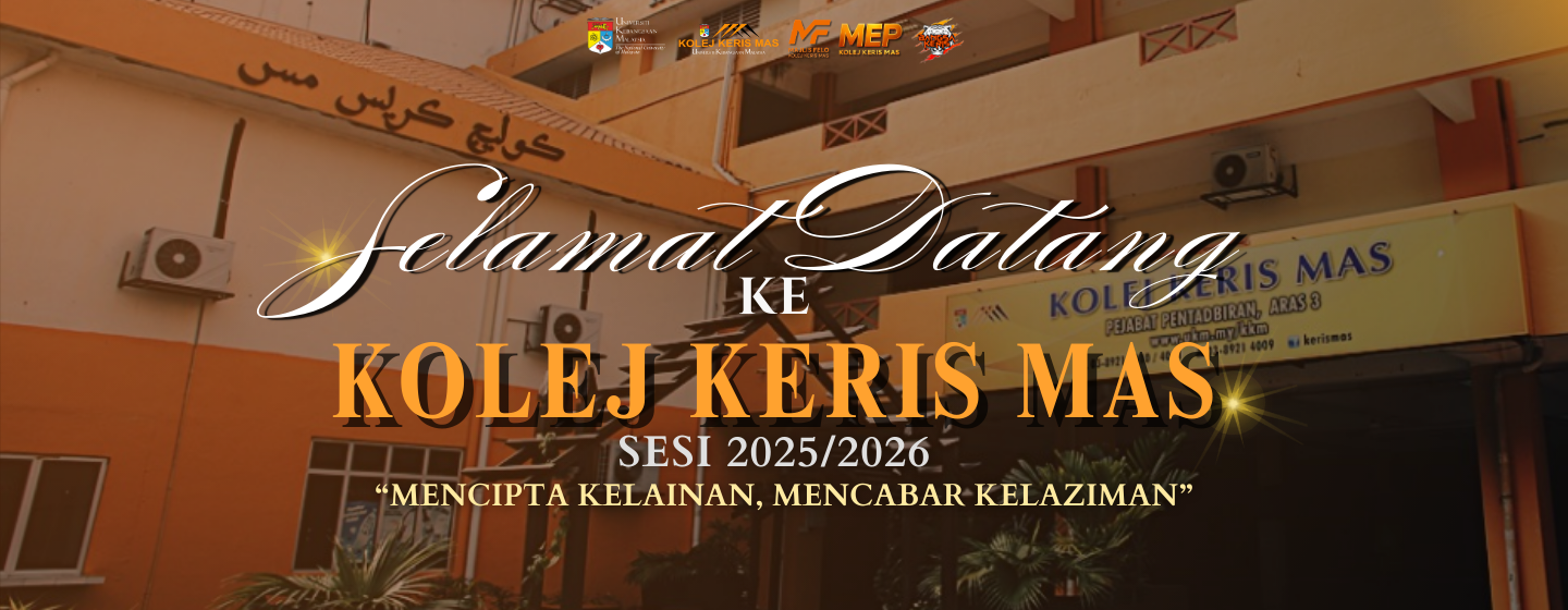 SELAMAT DATANG KE KOLEJ KERIS MAS SESI 2025/2026