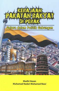 Kerajaan Pakatan Rakyat di Perak: Gelora dalam Politik Gabungan