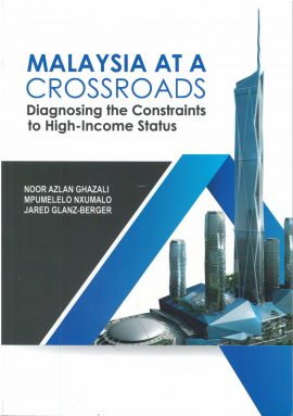 Malaysia at Crossroads:  Diagnosing the Constraints to High-Income Status