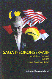 Saga Neokonservatif_Abdullah Badawi UMNO dan Konservatisme