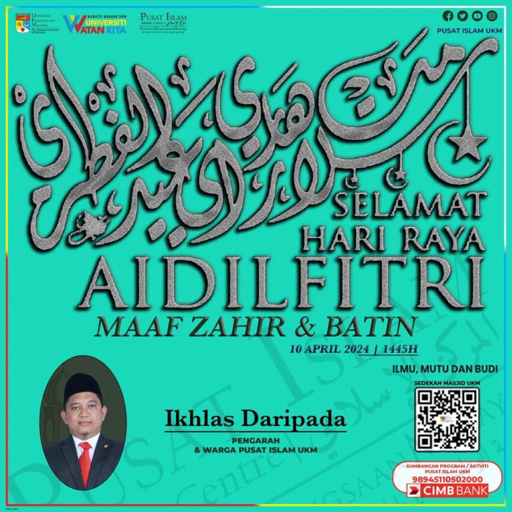 RIANG RIA RAYA AIDILFITRI PUSAT ISLAM UKM 2024. | Zakat Universiti